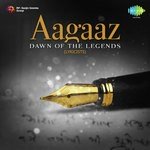 Aagaaz - Dawn of The Legends - Lyricists - K. L. Saigal Song Download
