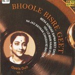 Bhoole Bisre Geet - Geeta Dutt - Vol. 1 - K. L. Saigal Song Download